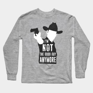 I'm Not The Good Guy Anymore Long Sleeve T-Shirt